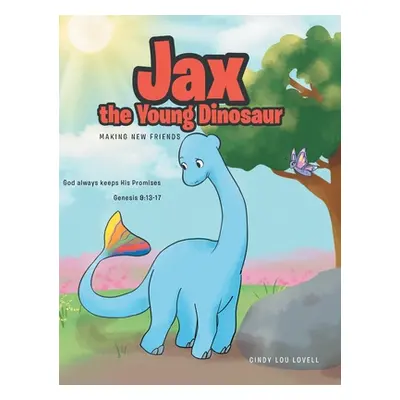 "Jax the Young Dinosaur: Making New Friends" - "" ("Lovell Cindy Lou")