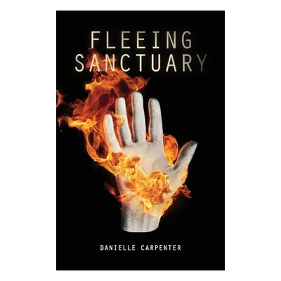 "Fleeing Sanctuary" - "" ("Carpenter Danielle")