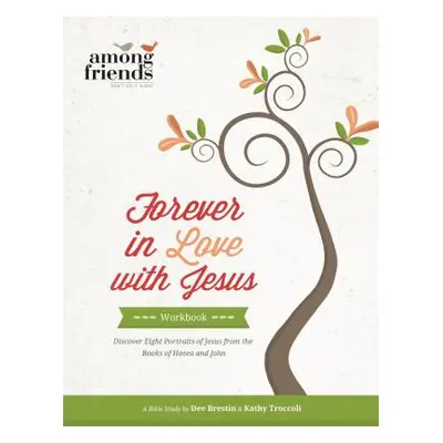 "Forever in Love with Jesus Workbook" - "" ("Troccoli Kathy")