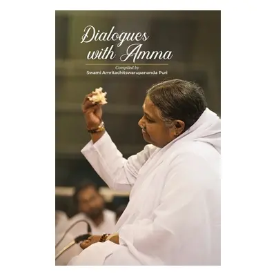 "Dialogues With Amma" - "" ("Swami Amritachitswarupananda Puri")