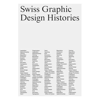 "Swiss Graphic Design Histories" - "" ("Fornari Davide")