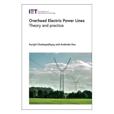 "Overhead Electric Power Lines: Theory and Practice" - "" ("Chattopadhyay Surajit")