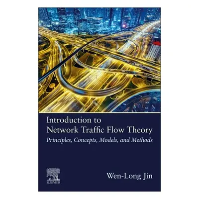 "Introduction to Network Traffic Flow Theory: Principles, Concepts, Models, and Methods" - "" ("