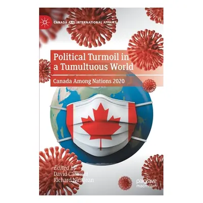 "Political Turmoil in a Tumultuous World: Canada Among Nations 2020" - "" ("Carment David")