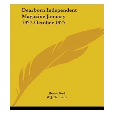 "Dearborn Independent Magazine January 1927-October 1927" - "" ("Ford Henry")