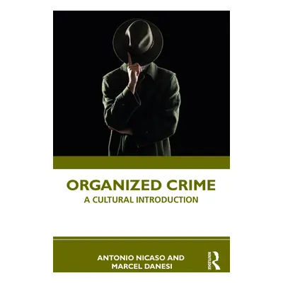 "Organized Crime: A Cultural Introduction" - "" ("Nicaso Antonio")