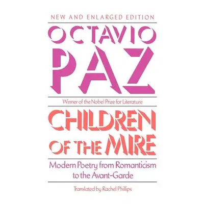 "Children of the Mire: Modern Poetry from Romanticism to the Avant-Garde, New and Enlarged Editi