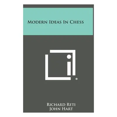 "Modern Ideas in Chess" - "" ("Reti Richard")