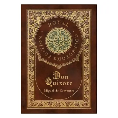 "Don Quixote (Royal Collector's Edition) (Case Laminate Hardcover with Jacket)" - "" ("De Cervan