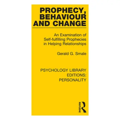 "Prophecy, Behaviour and Change: An Examination of Self-Fulfilling Prophecies in Helping Relatio