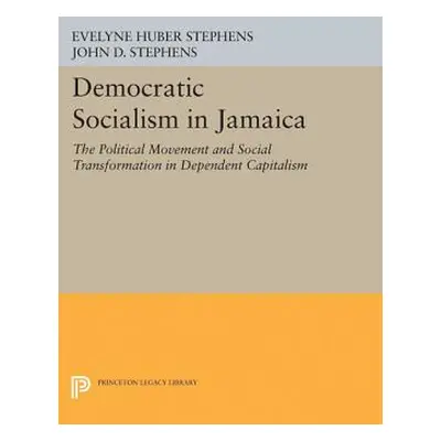 "Democratic Socialism in Jamaica: The Political Movement and Social Transformation in Dependent 