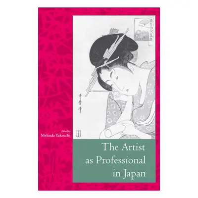 "The Artist as Professional in Japan" - "" ("Takeuchi Melinda")