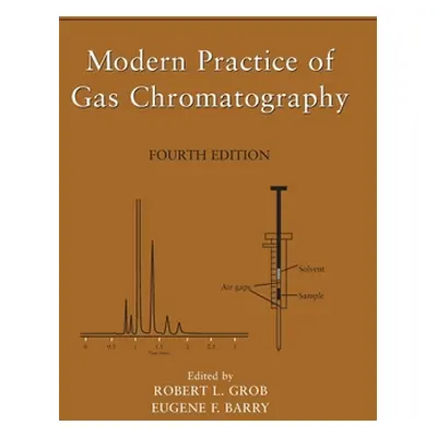 "Modern Practice of Gas Chromatography" - "" ("Grob Robert L.")