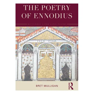 "The Poetry of Ennodius: Translated with an Introduction and Notes" - "" ("Mulligan Bret")