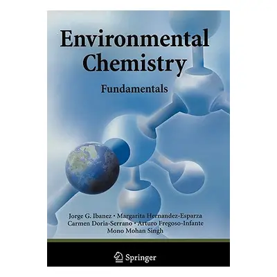 "Environmental Chemistry: Fundamentals" - "" ("Ibanez Jorge G.")