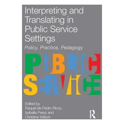 "Interpreting and Translating in Public Service Settings" - "" ("De Pedro Ricoy Raquel")