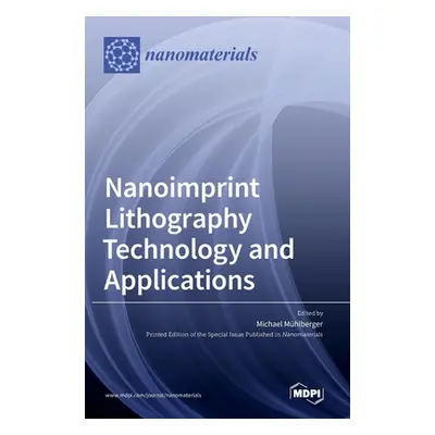 "Nanoimprint Lithography Technology and Applications" - "" ("Mhlberger Michael")