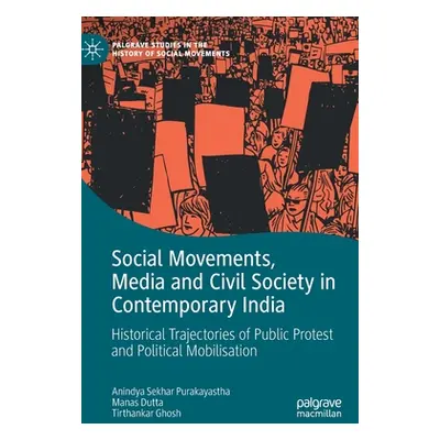 "Social Movements, Media and Civil Society in Contemporary India: Historical Trajectories of Pub