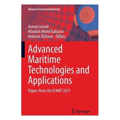 "Advanced Maritime Technologies and Applications: Papers from the Icmat 2021" - "" ("Ismail Azma