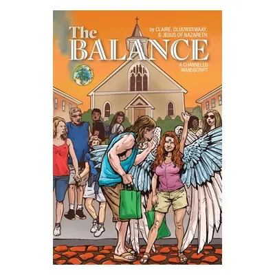 "The Balance: A Channeled Manuscript" - "" ("Claire")