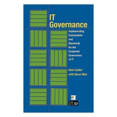 "IT Governance: Implementing Frameworks and Standards for the Corporate Governance of IT (Softco