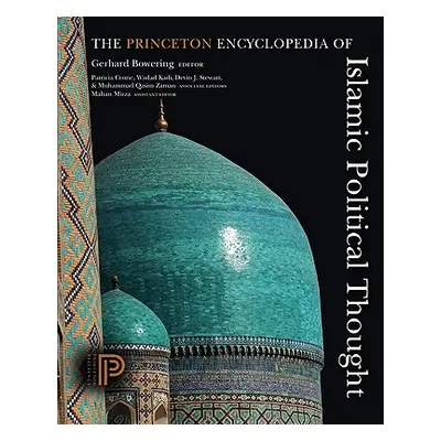 "The Princeton Encyclopedia of Islamic Political Thought" - "" ("Bowering Gerhard")