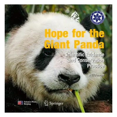 "Hope for the Giant Panda: Scientific Evidence and Conservation Practice" - "" ("Wei Fuwen")