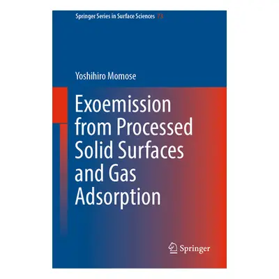 "Exoemission from Processed Solid Surfaces and Gas Adsorption" - "" ("Momose Yoshihiro")