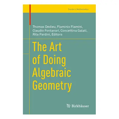 "The Art of Doing Algebraic Geometry" - "" ("Dedieu Thomas")