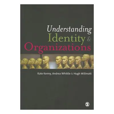 "Understanding Identity & Organizations" - "" ("Kenny Kate")