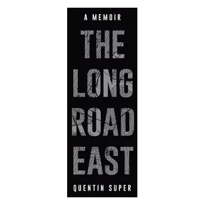 "The Long Road East" - "" ("Super Quentin")