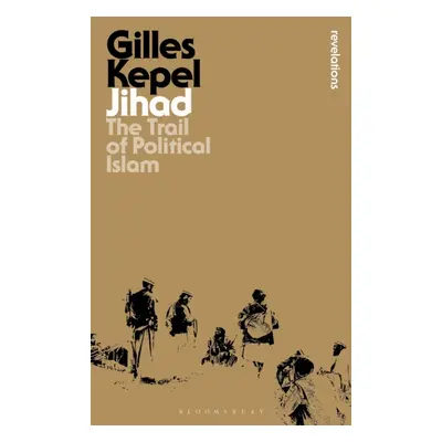 Jihad - The Trail of Political Islam (Kepel Gilles (Institute for Political Studies Paris France