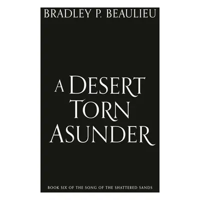 "A Desert Torn Asunder" - "" ("Beaulieu Bradley P.")