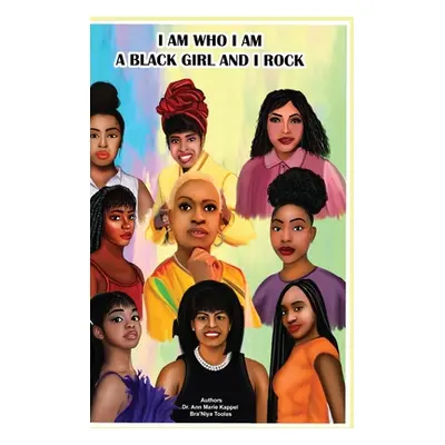 "I Am Who I Am, A Black Girl and I Rock" - "" ("Kappel Ann Marie")