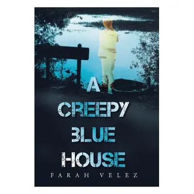 "A Creepy Blue House" - "" ("Velez Farah")