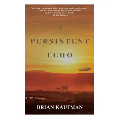 "A Persistent Echo" - "" ("Kaufman Brian")