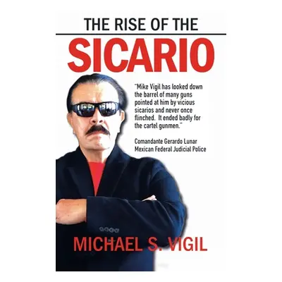 "The Rise of the Sicario" - "" ("Vigil Michael S.")