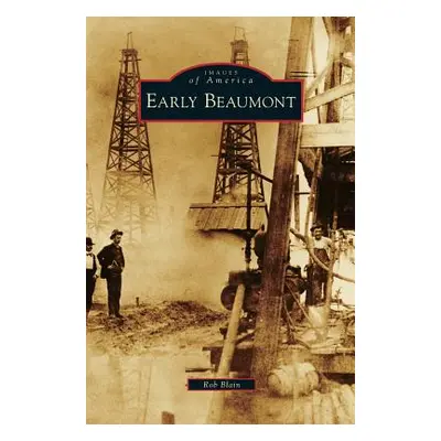 "Early Beaumont" - "" ("Blain Rob")