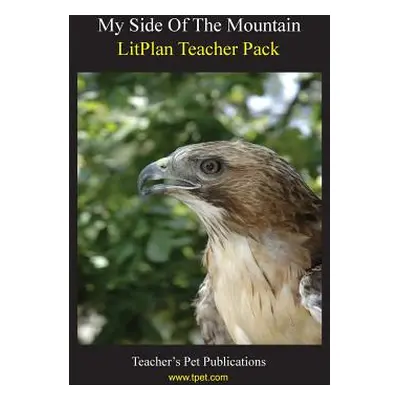 "Litplan Teacher Pack: My Side of the Mountain" - "" ("Sherman Janine H.")