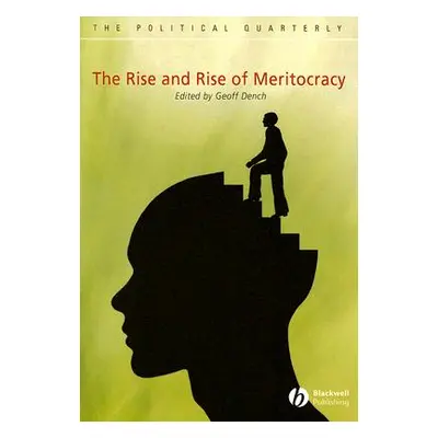 "The Rise and Rise of Meritocracy" - "" ("Dench Geoff")