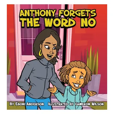 "Anthony Forgets The Word No" - "" ("Anderson Eboni")