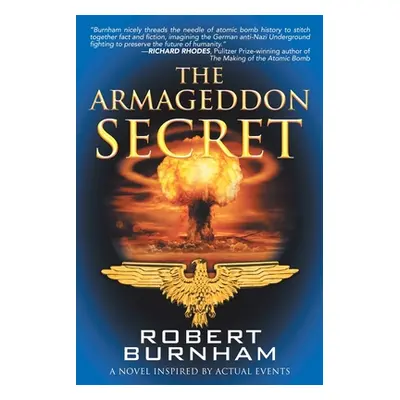 "The Armageddon Secret: A Novel Inspired by Actual Events" - "" ("Burnham Robert")