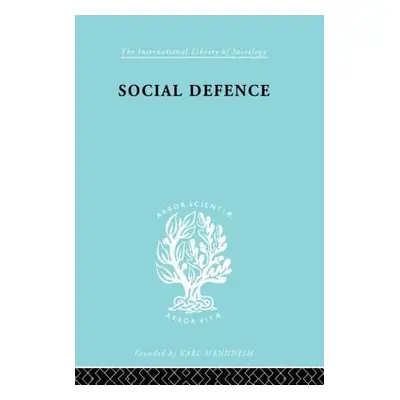 "Social Defence Ils 212: A Modern Approach to Criminal Problems" - "" ("Ancel Marc")