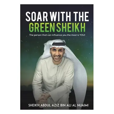 "Soar with the Green Sheikh" - "" ("Al Nuaimi Sheikh Abdul Aziz Bin Ali")