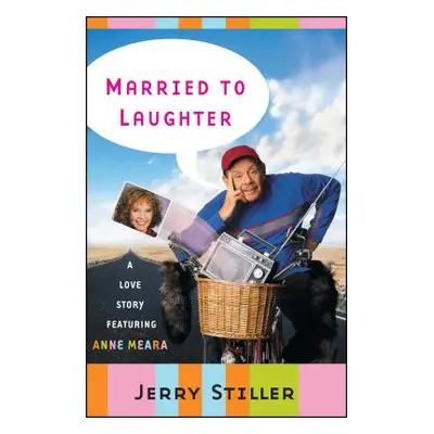 "Married to Laughter: A Love Story Featuring Anne Meara" - "" ("Stiller Jerry")