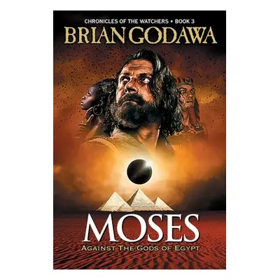 "Moses: Against the Gods of Egypt" - "" ("Godawa Brian")