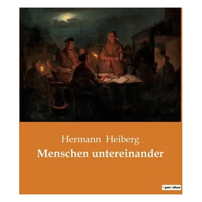 "Menschen untereinander" - "" ("Heiberg Hermann")