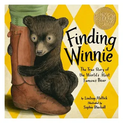 "Finding Winnie: The True Story of the World's Most Famous Bear" - "" ("Mattick Lindsay")