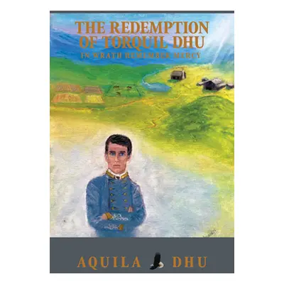 "In Wrath Remember Mercy: The Redemption of Torquil Dhu" - "" ("Dhu Aquila")