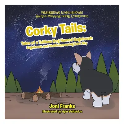 "Corky Tails: Tales of a Tailless Dog Named Sagebrush: Sagebrush and the Disappearing Dark Sky" 